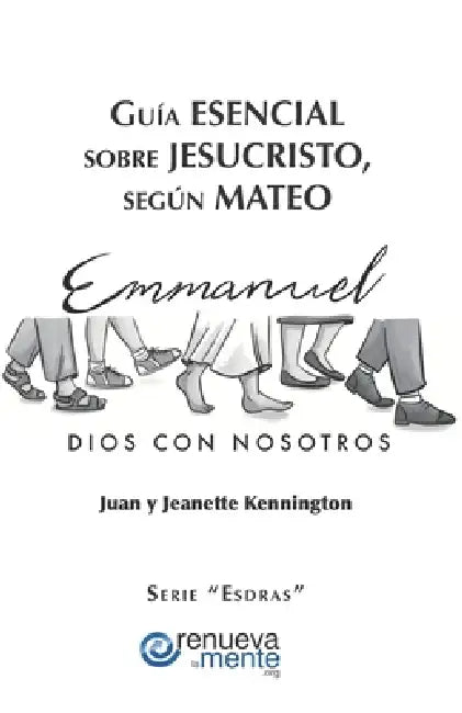 Guía Esencial Sobre Jesucristo según Mateo: Emmanuel by Juan C. Kennington, Jeanette F. Kennington