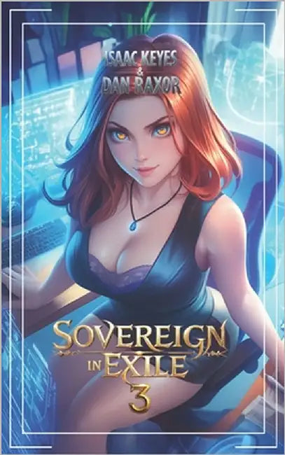 Sovereign In Exile 3: A Science Fiction Space Adventure by Raxor, Dan