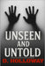 Unseen and Untold: True Stories of the Paranormal, the Strange, and the Impossible by Holloway, Deni