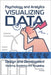 Visualizing Data: Psychology and Analytics: Exploring, Explaining and Storytelling by Kenwright