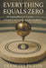Everything Equals Zero: Swinging Back to Center: A Regular Guy's Guide to Life's Pendulum by Francois Pigeon