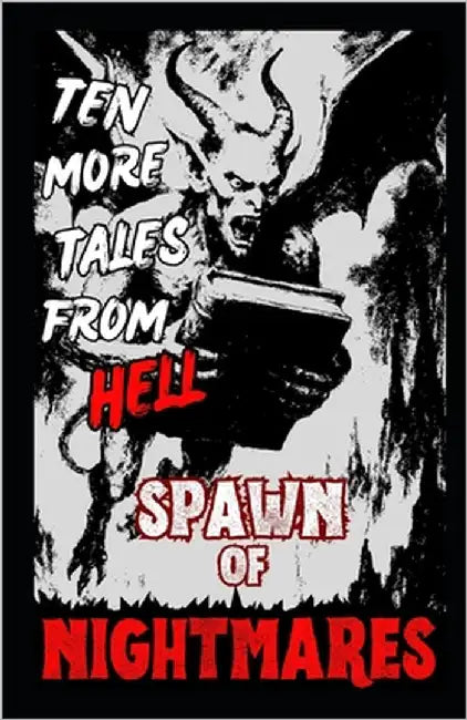Spawn of Nightmares: Ten More Tales from Hell by Anderson, David E.