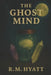 The Ghost Mind by Richard Hyatt