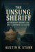 The Unsung Sheriff: Henderson Jordan and the End of Bonnie and Clyde by Austin K. Starr