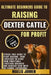 Ultimate Beginners Guide to Raising Dexter Cattle for Profit: The First-Time Farmer's Blueprint for Profitable Dexter Cattle Raising, Marketing, and H by Maelis Jorren