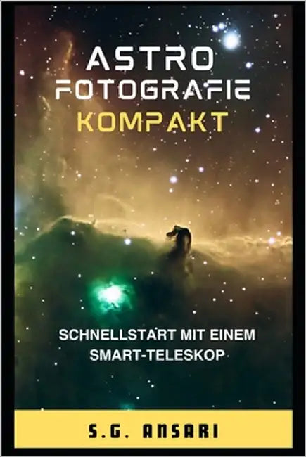 Astrofotografie Kompakt: Schnellstart mit einem Smart-Teleskop by Ansari, S. G.