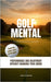 Golf mental: Performance and enjoyment without changing your swing by Graham, Bob