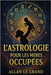 L'Astrologie Pour Les Mères Occupées: Comment exploiter les cycles lunaires pour équilibrer votre énergie et améliorer votre bien-être émotionnel en s by Le Grand, Allan
