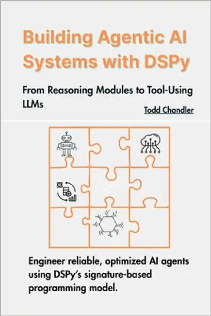 Building Agentic AI Systems with DSPy: From Reasoning Modules to Tool ...