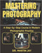 Mastering Photography: A Step-by-Step Course in Modern Photographic Practice by Martin Jay