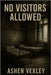 No Visitors Allowed by Vexley, Ashen