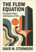 The Flow Equation: Quantum-Fluid Mechanics of User Experience by Sternberg, David M.