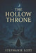 The Hollow Throne by Stephanie Lott