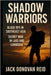 Shadow Warriors Black Ops in Southeast Asia - Secret War in Laos and Cambodia by Reid, Jack Donovan