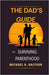 The Dad's Guide to Surviving Parenthood by Balfour, Michael Hugh
