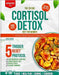 The 28-Day Cortisol Detox Diet for Women: 4-in-1 Master the 5-Trigger Reset Protocol with 100 Recipes to Balance Hormones, Ease Menopause, Relieve Str by Tanham, Sophia
