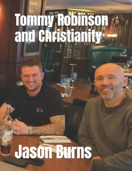 Tommy Robinson and Christianity by Jason Burns