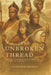 The Unbroken Thread: Women's Resistance from Ancient Rebels to Digital Revolutionaries-A Global History by Langston Georgia