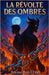 La Révolte des Ombres by Ben d'Ziri
