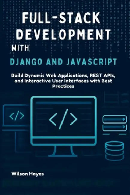 Android App Development for Beginners: Build Real Android Apps from Scratch Using Java, Kotlin, and Android Studio with Zero Programming Experience by Wilson Hayes