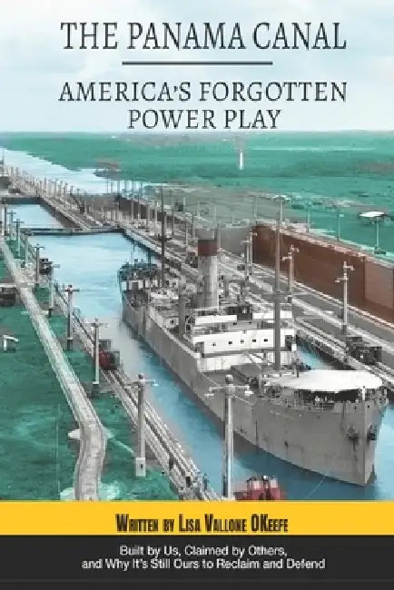 The Panama Canal: : America's Forgotten Power Play - Built by Us ...