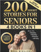 200 Short Stories for Seniors In Extra Large Print: Easy-to-Read Heartwarming, Uplifting, Feel Good Stories That Spark Joy, Stir Memories & Connect Ge by Publishing, Porch Hour