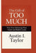 The Gift Of Too Much: Why Over-Delivering Wins Hearts and Builds Loyalty by Austin I. Taylor