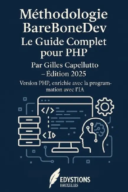 Méthodologie BareBoneDev (Framework): Le Guide Complet pour PHP by Gilles Capelluto