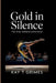 Gold in Silence: The Gina Gogean Chronicle by Kay T. Grimes