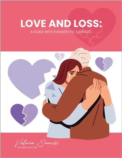 Love and Loss: A Guide with Therapeutic Exercises by Saenz, Valeria