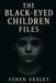 The Black Eyed Children Files by Ashen Vexley