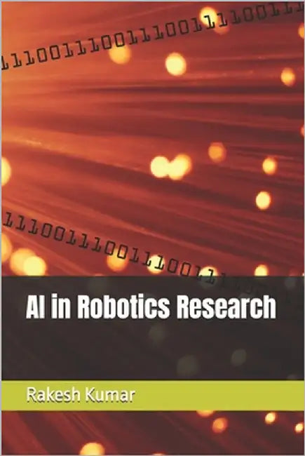 AI in Robotics Research by Kumar, Rakesh