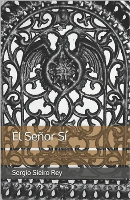 El Señor Sí by Sieiro Rey, Sergio