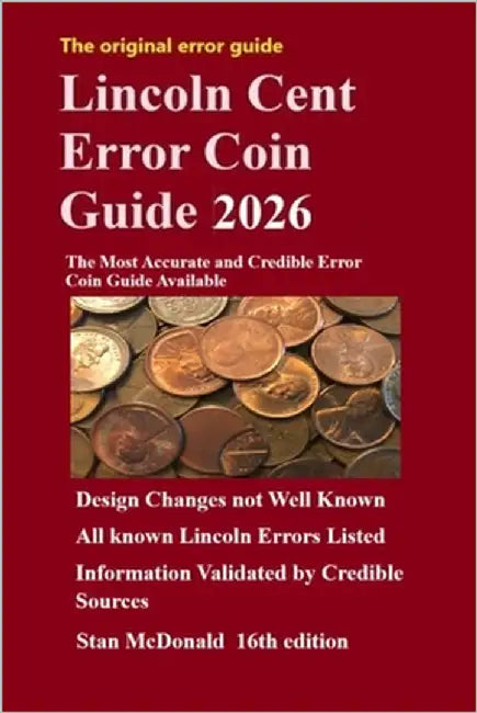 Lincoln Cent Error Coin Guide 2026: The Most Accurate and Credible Error Coin Guide Available by McDonald, Stan