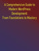 A Comprehensive Guide to Modern WordPress Development: From Foundations to Mastery: Everything You Need to Know to Build Professional WordPress Applic by Phiquill Publishing
