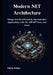 Modern .NET Architecture: Design and Build Scalable, Maintainable Applications with C#, ASP.NET Core, and Azure by Harry Anton