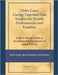 Elder Care: Caring Together Case Studies for Healthcare Professionals and Families: A Story-Based Guide to Excellence for Caregivers of Aging Parents by Harwood, L. M.
