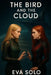 The Bird and the Cloud by Eva Solo