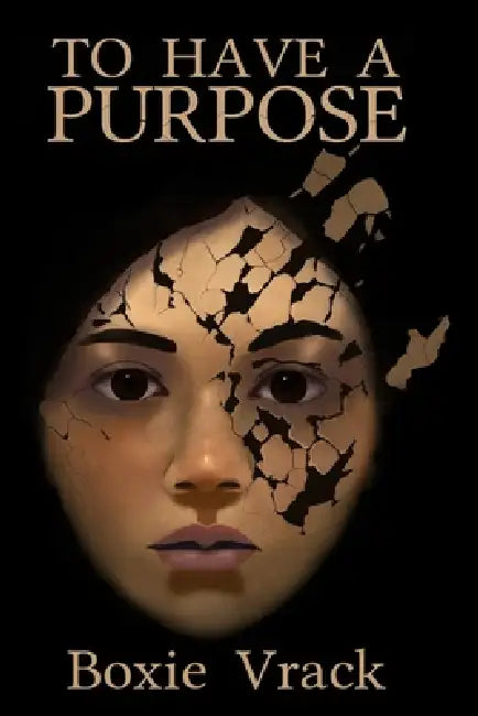 To Have a Purpose by Boxie Vrack