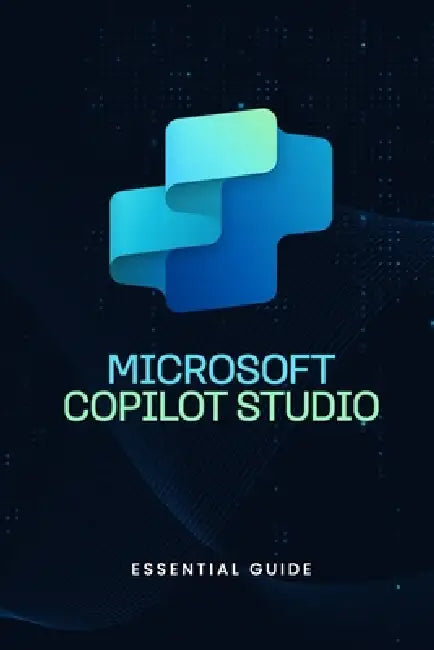 Microsoft Copilot Studio - Essential Guide by Bilal Qureshi