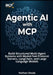 Agentic AI with MCP: Build Structured Multi-Agent Systems with Model-Text Protocol Servers La 