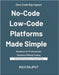 No-Code and Low-Code Platforms Made Simple: The Future is No-Code Low-Code Revolution for Modern Businesses Build Without Coding Unlocking Success wit by Rajput, Ravi