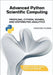 Advanced Python Scientific Computing: Profiling, Cython, Numba, and Distributed Analytics by Flores, Dwayne