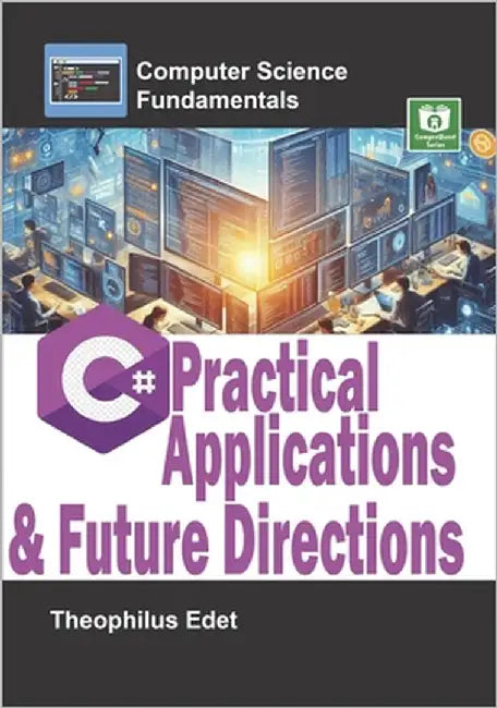 C# Practical Applications and Future Directions by Edet, Theophilus