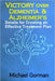 Victory Over Dementia and Alzheimer's - Details for Creating an Effective Treatment Plan by Michael Gorman