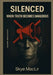 Silenced: When Truth Becomes Dangerous by Skye Maclir