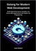 Golang for Modern Web Development: Build High-Performance, Scalable, and Secure Web Applications with Modern Go Programming by Gobert, Jose