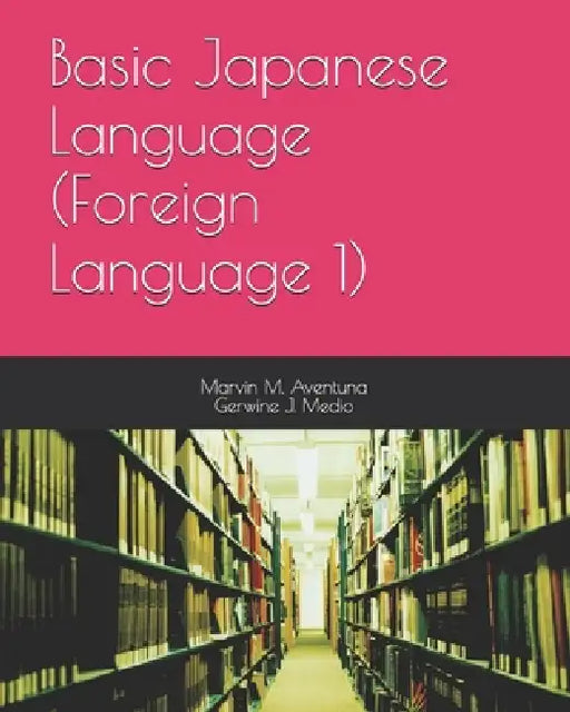Basic Japanese Language Foreign Language 1