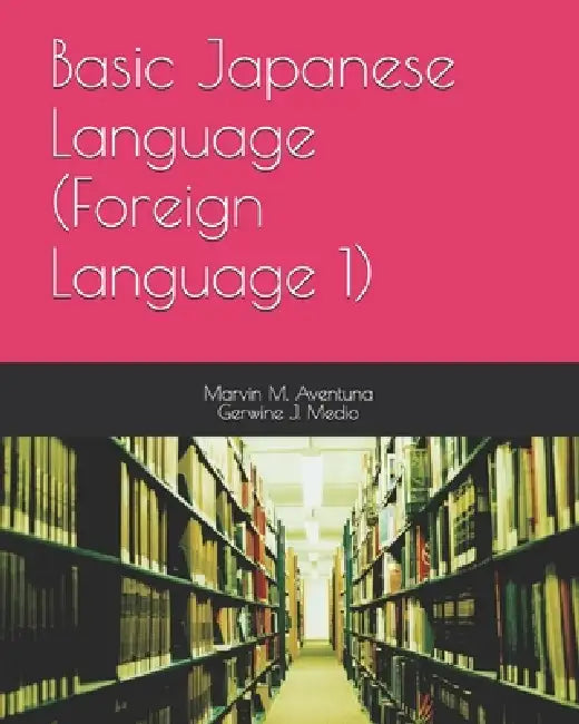 Basic Japanese Language Foreign Language 1