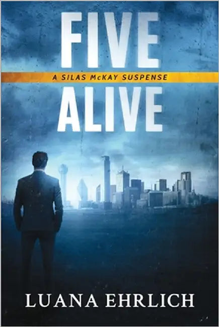 Five Alive: A Silas McKay Suspense by Ehrlich, Luana